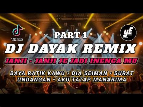 DJ DAYAK REMIX FULL BASS PART 1 BAYA RUTIK KAWU MASHUB FULL BASS 2023