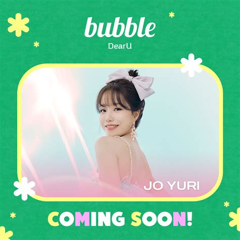 Chaewondelier On Twitter Rt Dearu Bubble Coming Soon Jo Yuri