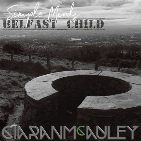 Stream Simple Minds - Belfast Child (Ciaran McAuley Rework) by Ciaran ...