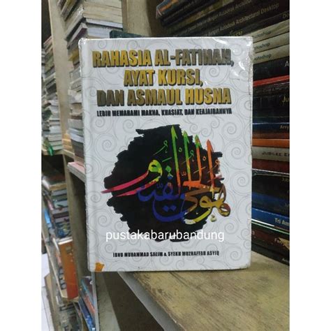 Jual Original Buku Rahasia Al Fatihah Ayat Kursi Dan Asmaul Husna By