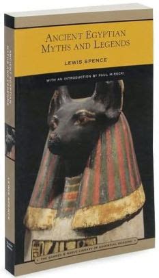 Ancient Egyptian Myths and Legends (Barnes & Noble Library of Essential Reading) by Lewis Spence ...