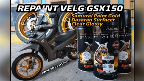 Repaint Velg Gsx Samurai Paint Gold Youtube