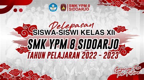 PELEPASAN SISWA SISWI SMK YPM 8 SIDOARJO TAHUN PELAJARAN 2022 2023