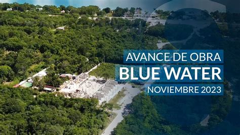 Blue Water Avance De Obra Noviembre Youtube