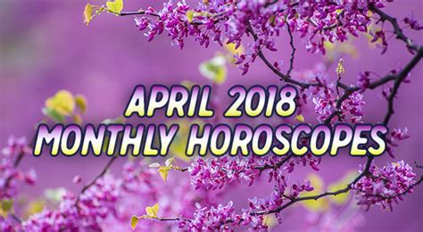 April 2018 Monthly Horoscope Latest News From Psychic Today