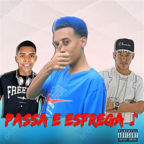 PASSA E ESFREGA Tik Tok Single By MC MN Spotify