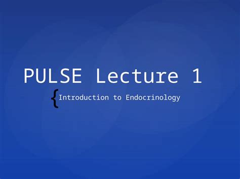 PPTX PULSE Lecture 1 Introduction To Endocrinology E E What The