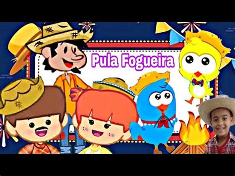 PULA FOGUEIRA AI AI GALINHA PINTADINHA ARRAIÁ FESTA JUNINA YouTube