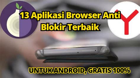 Aplikasi Browser Anti Blokir Terbaik Teknobook