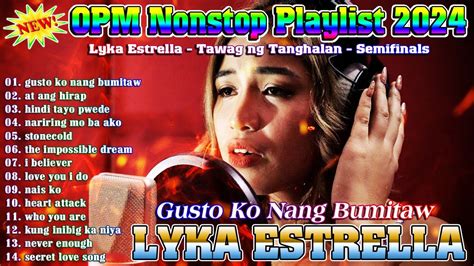 Opm Viral Top Songs Playlist Lyka Estrellatawag Ng Tanghalan