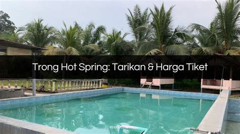 TRONG HOT SPRING Tarikan Harga Tiket 2025