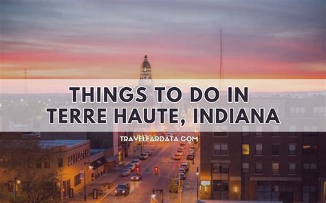 12 Cool and Unusual Things To Do in Terre Haute Indiana 2024