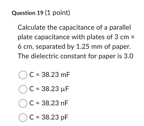 Solved Question 19 (1 ﻿point)Calculate the capacitance of a | Chegg.com