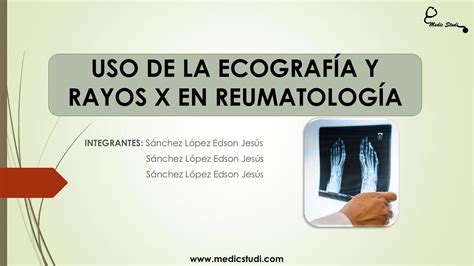 USO DE LA ECOGRAFÍA Y RAYOS X EN REUMATOLOGÍA Medic Studi uDocz