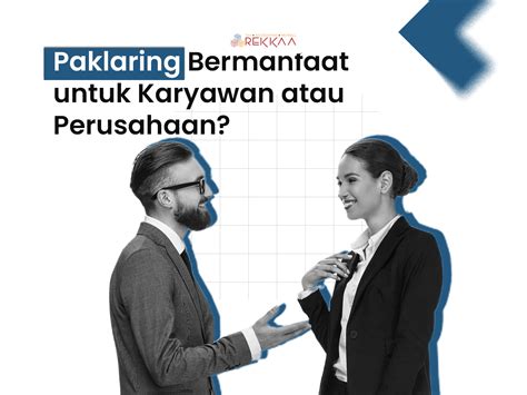 Paklaring Bermanfaat Untuk Karyawan Atau Perusahaan Rekkaa