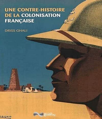 Une contre histoire de la colonisation française Driss Ghali 2023