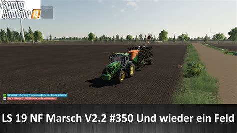 LS 19 NF Marsch V2 2 350 Und Wieder Ein Feld YouTube