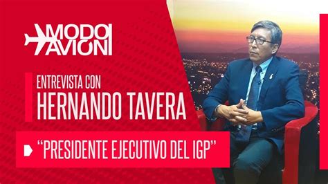 Modo Avión Entrevista Con Hernando Tavera Presidente Ejecutivo Del