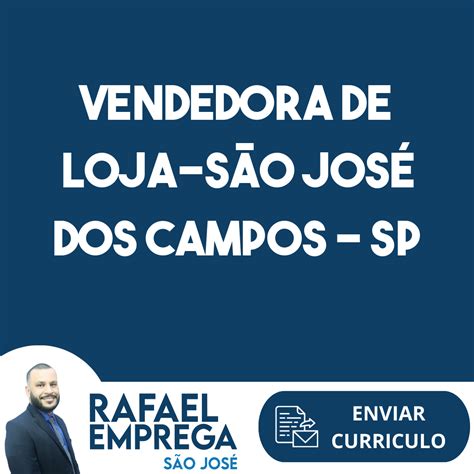 Vendedora De Loja S O Jos Dos Campos Sp Emprega S O Jos Vagas