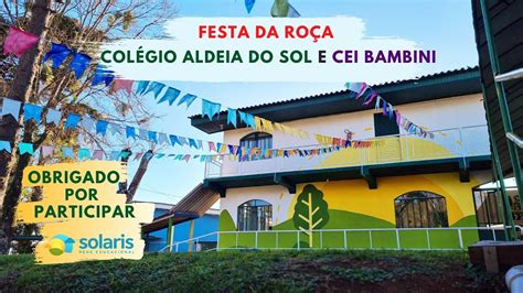 Centro De Educação A Aldeia Do Sol - FESTA DA ROÇA - COLÉGIO ALDEIA DO SOL E CEI BAMBINI - YouTube