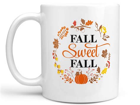 Fall Sweet Fall Coffee Mug or Coffee Cup | Autumn Coffee Mug or Cup – Coffee Mugs Never Lie