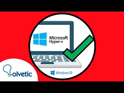 Tutorial para habilitar Hyper V en Windows 10 desde el símbolo del