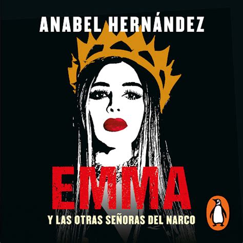 Emma Y Las Otras Señoras Del Narco By Anabel Hernández Audiobooks On