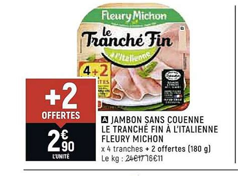 Promo Jambon Sans Couenne Le Tranch Fin L Italienne Fleury Michon