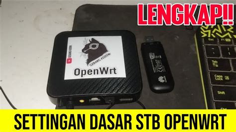 Cara Setting Lengkap STB OpenWrt Untuk Pemula YouTube