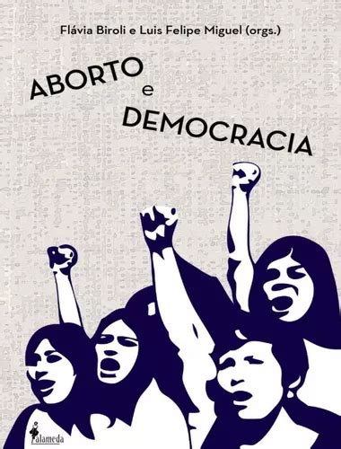 Aborto E Democracia Parcelamento Sem Juros