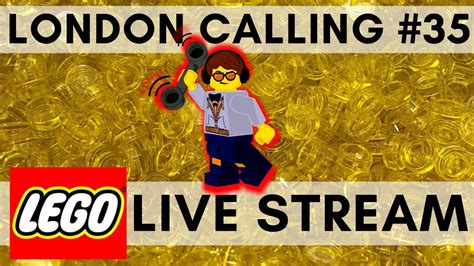 London Calling Friday Lego Live Stream With Friends Youtube