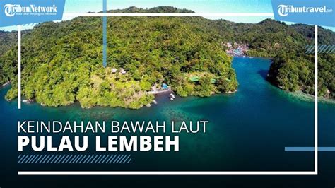 Tak Kalah Dengan Bunaken Pulau Lembeh Di Bitung Juga Punya Pesona Alam