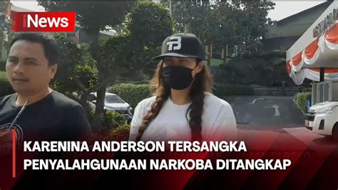 Karenina Anderson Tersangka Penyalahgunaan Narkoba Ditangkap Petugas