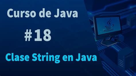 Curso De Java Clase String En Java Youtube