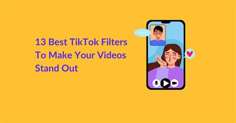 13 Best Tiktok Filters To Make Your Videos Stand Out