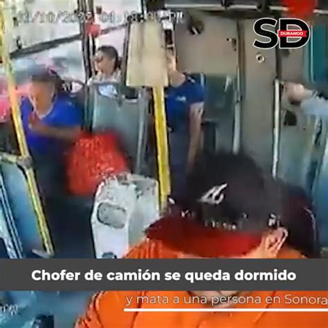 Chofer De Cami N Se Queda Dormido Y Mata A Una Persona En Sonora