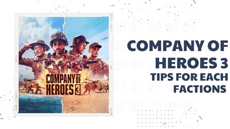 Company Of Heroes 3 Tips For Each Factions