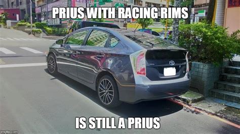 Prius With Racing Rims Imgflip