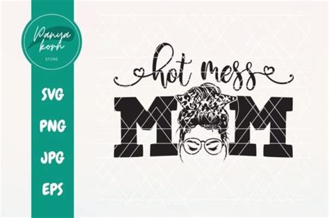 Hot Mess Mom Graphic By Panyakorn Store Creative Fabrica