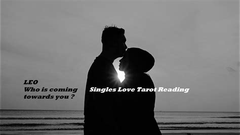 Leo Who Is Coming Towards You Singles Love Tarot Reading Youtube