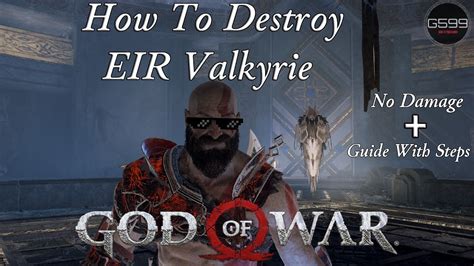 God Of War Guide How To Destroy Eir Valkyrie Step By Step Youtube