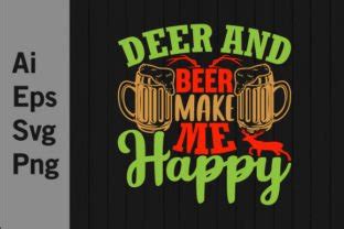 Deer And Beer Make Me Happy Tee Template Graphic By Graphicquoteteez