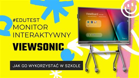 Jak Dzia A Nowoczesny Monitor Interaktywny Viewsonic I Jak Go