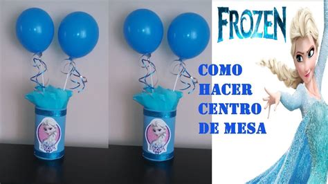 COMO HACER CENTRO DE MESA FROZEN Centros De Mesa De Frozen Centros