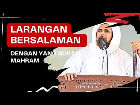 LARANGAN BERSALAMAN DENGAN YANG BUKAN MAHRAM HABIB UMAR BIN HAFIDZ