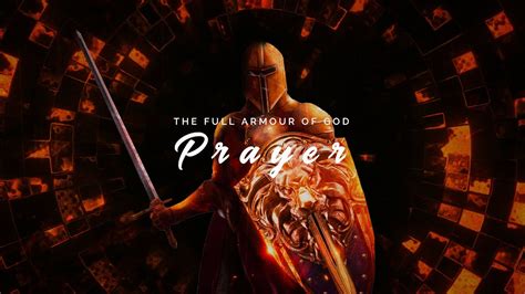 The Full Armour Of God Prayer Youtube