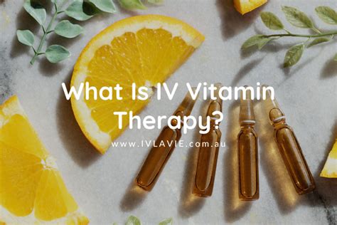 What Is Iv Vitamin Therapy Iv La Vie Iv Drip Service