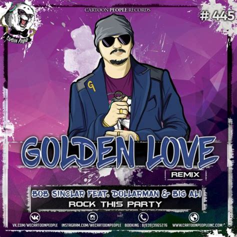 Bob Sinclar Feat Dollarman Big Ali Rock This Party Golden Love