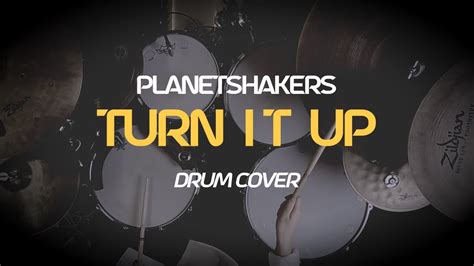 Turn It Up PlanetshakersㅣDrum Cover YouTube