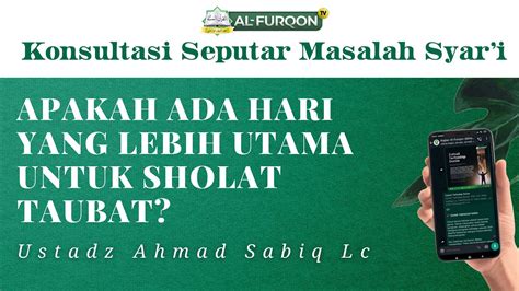 Apakah Ada Hari Yang Lebih Utama Untuk Sholat Taubat Ustadz Ahmad